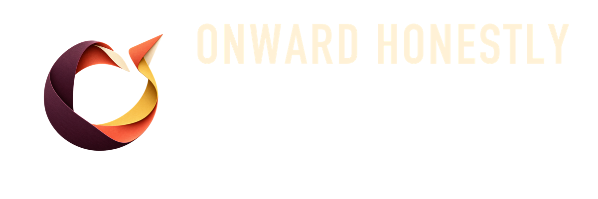 Onward Honestly